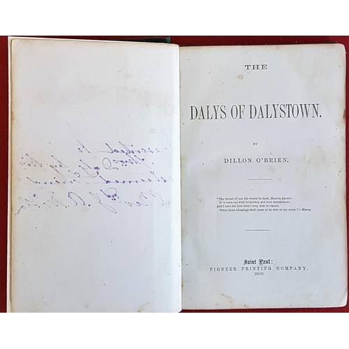 137 - The Dalys of Dalystown by Dillon O’Brien. Saint Paul, Pioneer Printing Company. 1866. 518 pages. mod... 