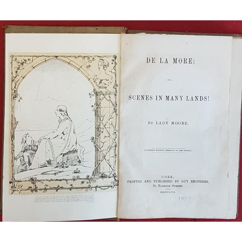 165 - De La More or Scenes in Many Lands by Lady Moore. Cork, Guy. 1857. Contemporary cloth... 