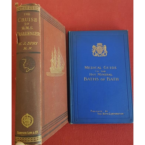 170 - W. J. Spry 'The Cruise of 'Challenger'' 1878. Illustrated. Gilt cloth; and 'Medical Guide to Bath' 1... 