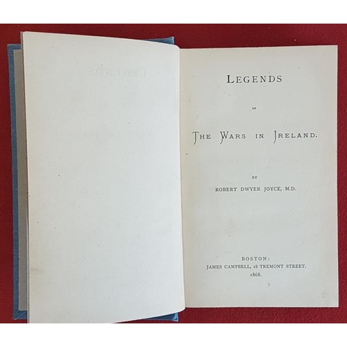 218 - Legends of the Wars in Ireland. Robert Dwyer Joyce. Boston. 1868. modern cloth, with original leathe... 