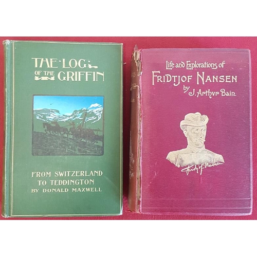 224 - J. A. Brin 'Life and Exploration of Fridtjof Nansen'. 1897, Illustrated; and D. Maxwell 'The Log of ... 