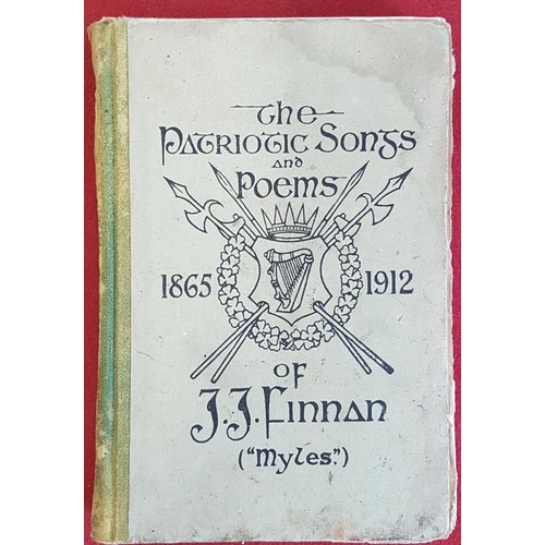 230 - The Patriotic Songs and Poems of J. J. Finnan [‘Myles’] 1865-1912. Limerick, Guy & Co. 1913. Pri... 