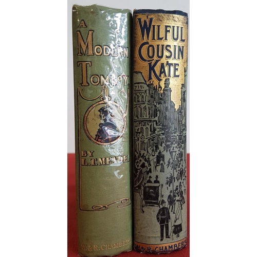 256 - L. T. Meade 'A Modern Tomboy' 1904. 1st Edition. Illustrated; and L. T. Meade 'Wilful Cousin Kate' 1... 