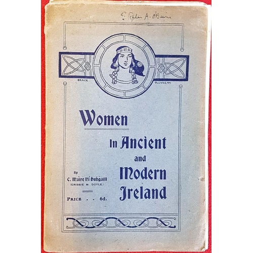 305 - Women in Ancient and Modern Ireland by C. Maire Ni Dhubhghaill [Crissie M. Doyle]. Kenny Press. 1917... 