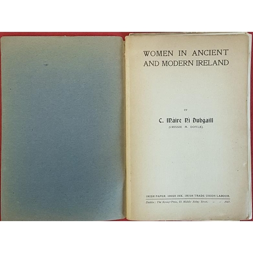 305 - Women in Ancient and Modern Ireland by C. Maire Ni Dhubhghaill [Crissie M. Doyle]. Kenny Press. 1917... 