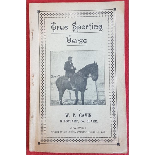 322 - True Sporting Verse. Gavin W. P. Privately Published. Kildysart Co. Clare. circa, 1920. wrappers... 