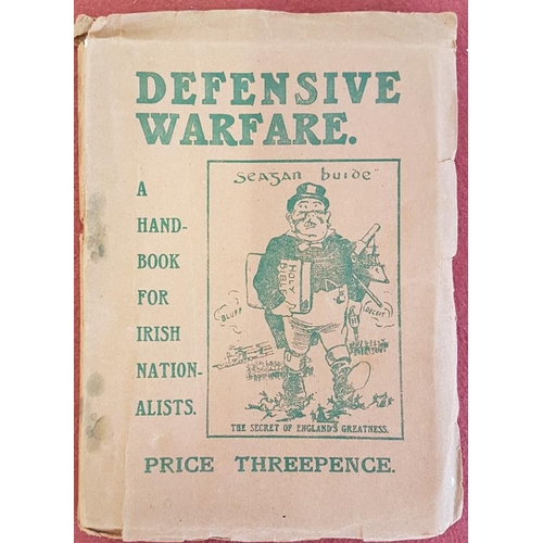 323 - Defensive Warfare. A Handbook for Irish Nationalists. West Belfast Branch of Sinn Fein. 1909. printe... 