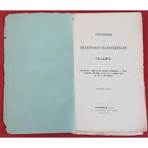 325 - Upplysningar om Bränntorfs-Handteringen i Irland : I namnde land ar 1853. Stockholm. 1855. coloured ... 