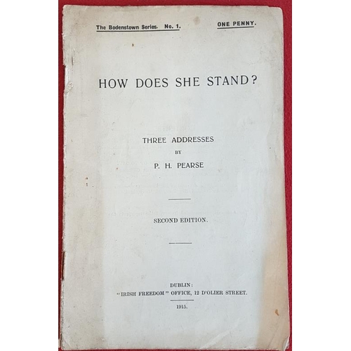 331 - How Does She Stand. Three Addresses by P. H. Pearse. The Bodenstown Series, No. 1. Irish Freedom’ Of... 