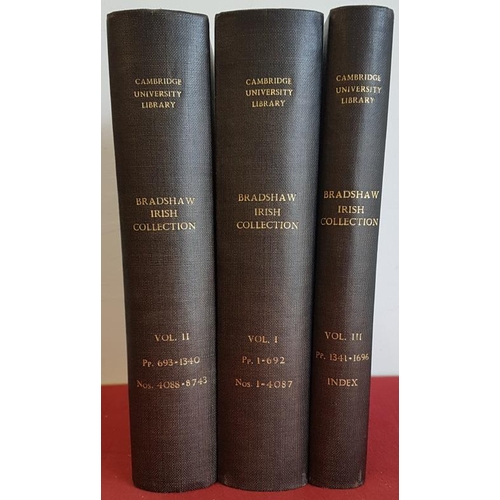 418 - Catalogue of the Bradshaw Collection of Irish Books. Cambridge. 1916. Lovely 3 volume set. Wonderful... 