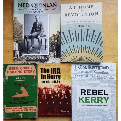 652 - Independence: Rebel Cork’s Fighting Story; The IRA in Kerry, 1916-1921; The Kerryman..Story of... 