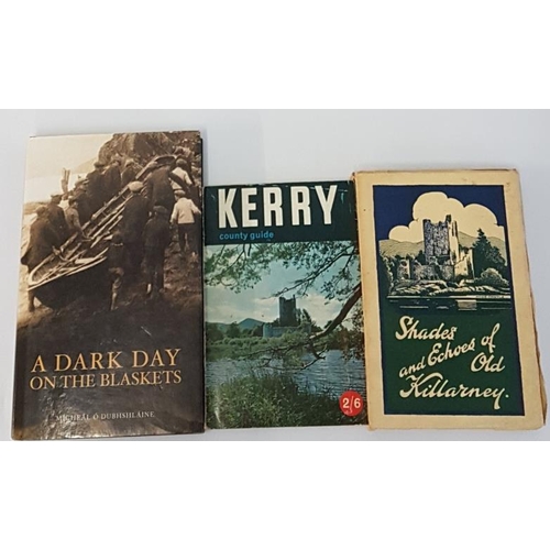 19 - M. O’Dubhshlaine 'A Dark Day on the Blaskets' 2003, 1st Edition; 'Kerry County Guide' 1950; an... 