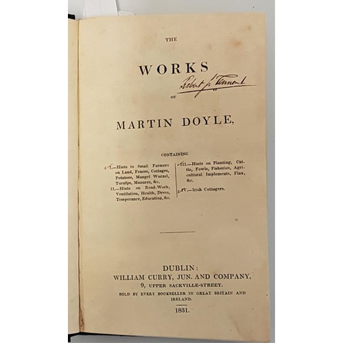 49 - The Works of Martin Doyle [William Hickey]. Intended for small farmers of County Wexford, but suited... 