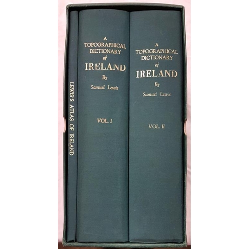 95 - Lewis, Samuel. A Topographical Dictionary of Ireland  and Atlas. Three volumes in slipcase, modern r... 