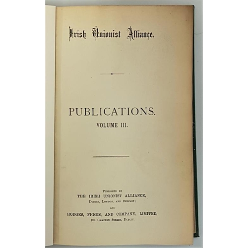 100 - Irish Unionist Alliance Publications. 1893. Modern cloth. bound volume of hundreds of individual pam... 