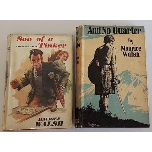 121 - M. Walsh 'Son of a Tinker' 1951; and M. Walsh 'No Quarter' 1937. Good dust jackets. (2)... 