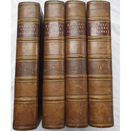 125 - Madden's United Irishmen, Their Lives by Richard R Madden, Dublin 1858 x 2 1860 x 2 - 4 vols, nice s... 