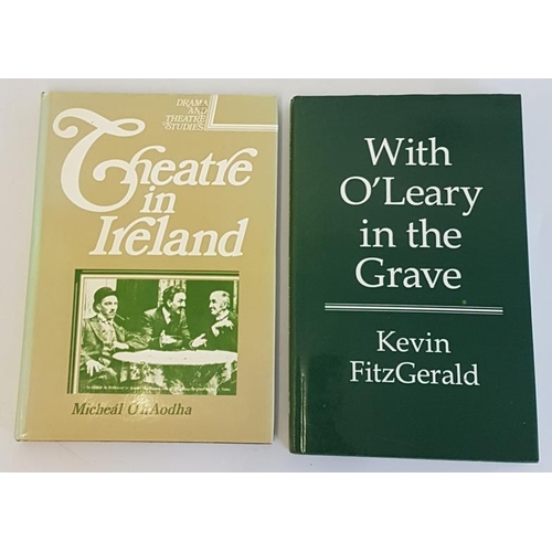 140 - Michael O’hAodha 'Theatre in Ireland' 1974; and Kevin Fitzgerald 'With O’Leary in the Grave' 1986. T... 