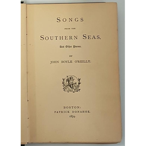 141 - [Presentation copy]. Songs from the Southern Seas and Other Poems. John Boyle O’Reilly. 1873. Presen... 
