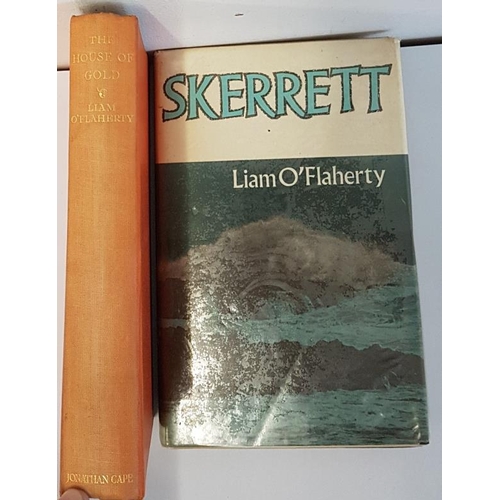 146 - Liam O’Flaherty 'The House of Gold' 1929, 1st edition; and L. 0’Flaherty 'Skerrett' 1977... 