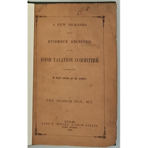 148 - A Few Remarks on the Evidence received by the Irish Taxation Committee. Together with a brief review... 