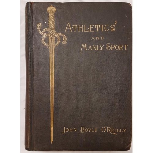 153 - O'Reilly, John Boyle. Athletics and Manly Sports, Boston 1890