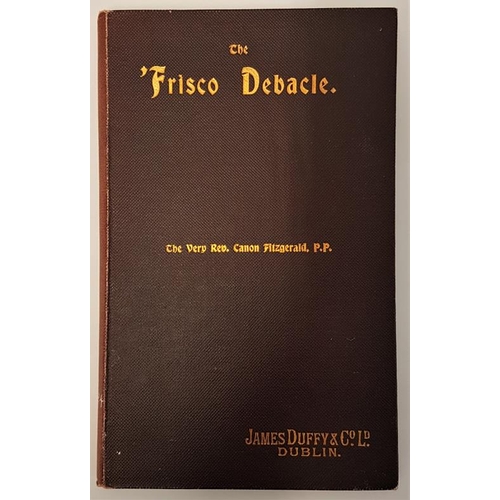 159 - The 'Frisco Debacle'  Rev. Canon Fitzgerald, Kilkee, Co. Clare. 1906. cloth. old monastic stamps. th... 