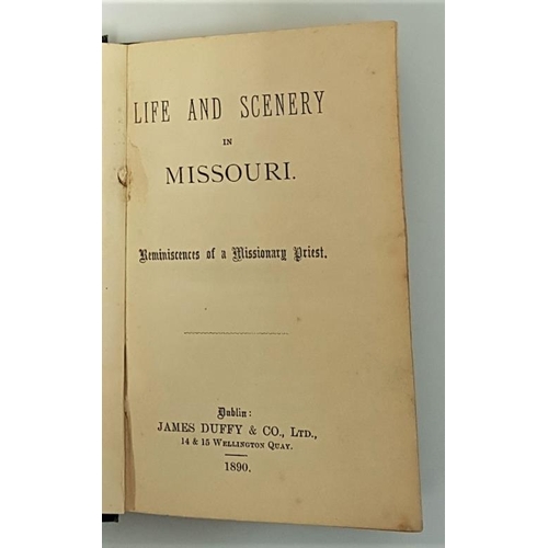 160 - Life and Scenery in Missouri. Reminiscences of a Missionary Priest. John O’Hanlon. Duffy. 1890. the ... 