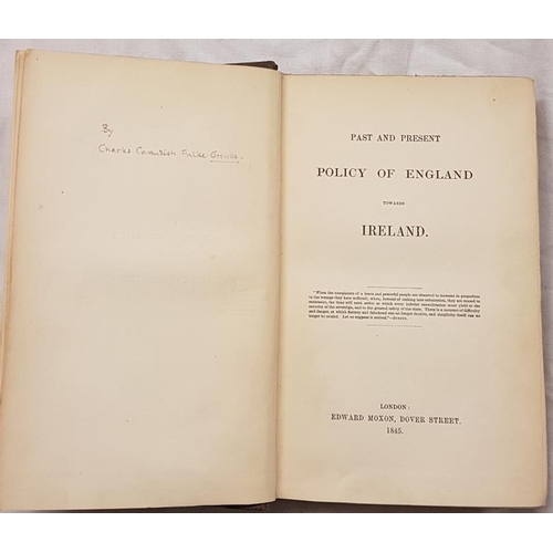 169 - Greville, Charles Cavendish Fulke. Past and Present Policy of England Towards Ireland. 1845