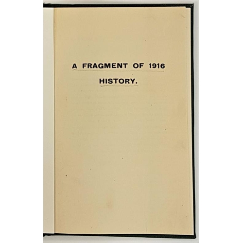 193 - A Fragment of 1916 History. Dublin, Sinn Fein Headquarters. [1916]. 32 pages. Cloth. Reports on a se... 