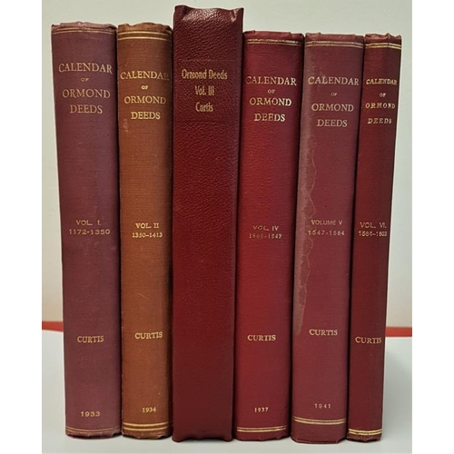 582 - Calendar of Ormond Deeds. 1172-1603. Edited by Edmund Curtis. Complete in six volumes. 1932 on.... 