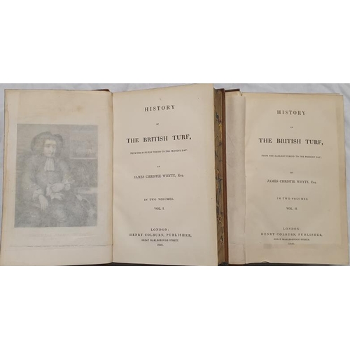 586 - Whyte's British Turf, From the Earliest Period to the Present Day by James Christie Whyte, in 2 vols... 