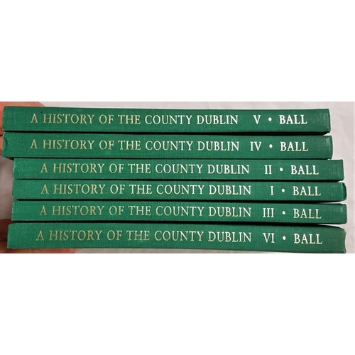 607 - Ball, F.E. History of Dublin. Six volumes, re-print, 1995