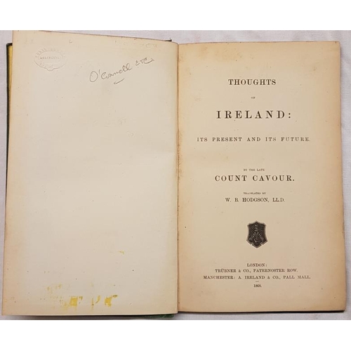 658 - Cavour, Count. Thoughts on Ireland: Its Present and its Future. Translated by W.B. Hodgson.