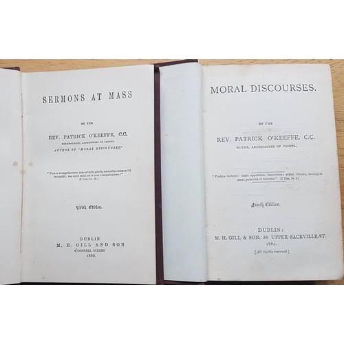 666 - Fr O’ Keeffe, Moral Discourses (D.1882); Sermons at Mass (D. 1888) Small 8vo. Written while a ... 