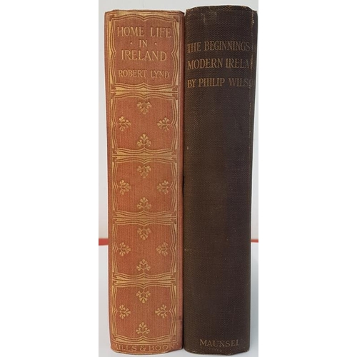 386 - Robert Lynd 'Home Life in Ireland' 1909, 1st Edition, Illustrated; and Philip Wilson 'The Beginnings... 