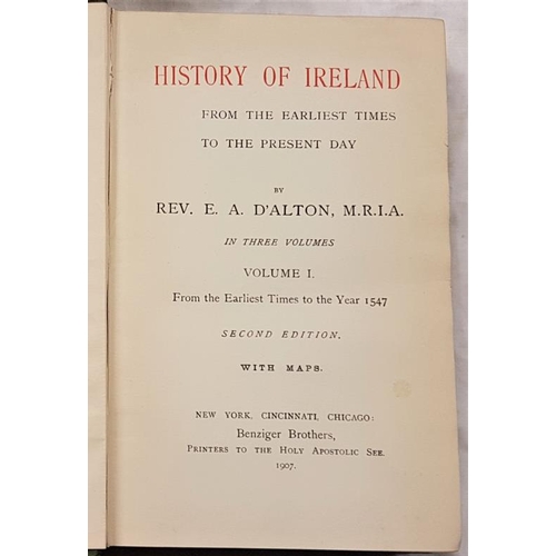 450 - D'Alton, Rev. E.A. History of Ireland. Three volumes. 1907, gilt cloth, ex libris
