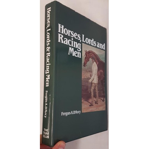 15 - 'Horses, Lords and Racing Men' by Fergus D’Arcy. Signed. The Turf Club, 1991.