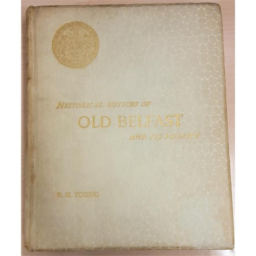 45 - Historical Notices of Old Belfast and it's Vicinity with Maps and Illustrations. Edited by Robert M ... 