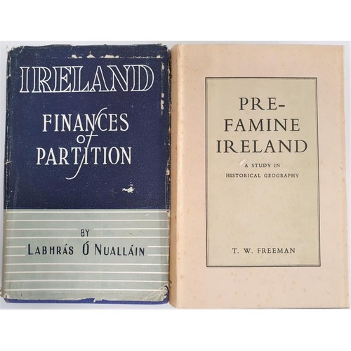 122 - T.W. Freeman. Pre-Famine Ireland. 157. 1st edit and Labhras O Nuallain. Ireland – Finances of Partit... 