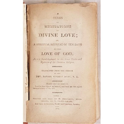 125 - [Cork Printing]. Series of Meditations on Divine Love; or a Spiritual Retreat of Ten Days on the Lov... 