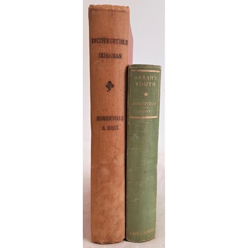 129 - Somerville & Ross. An Incorruptible Irishman. 1932. 1st edit and Somerville & Ross. Sarah’s ... 
