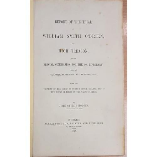 130 - Report of the Trial of William Smith O'Brien for High Treason - Clonmel by John George Hodges. Dubli... 