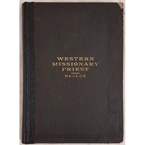 181 - Rev. John Begley. The Western Missionary Priest. 1894. [Kansas]. 205 pages. Limerick-born Catholic m... 