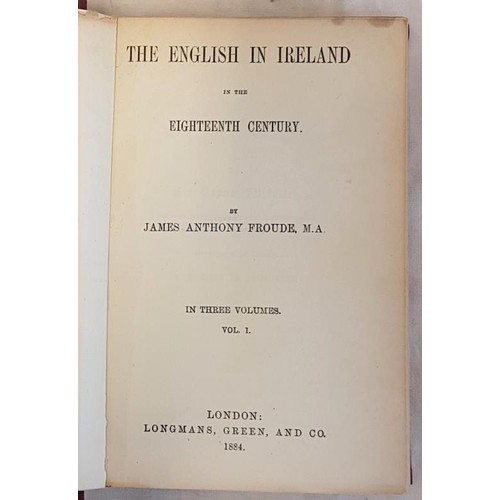 191 - Froude - The English in Ireland Three Volumes, 1884, modern bindings.