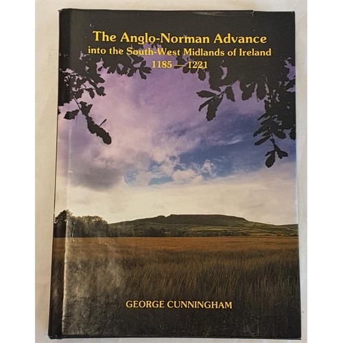 192 - George Cunningham, The Anglo-Norman Advance into the South West Midlands of Ireland, 1185-1221. (Par... 