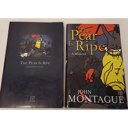 209 - 'The Pear is Ripe' by John Montague. Signed, limited edition of 200 in slipcase. Liberties, 2007.... 