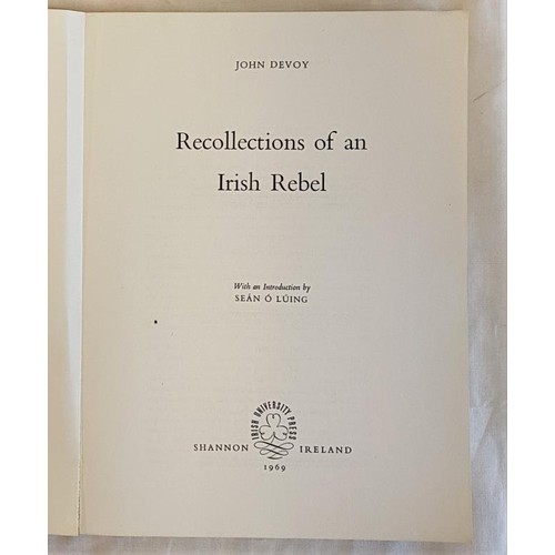 211 - Devoy, Recollections of an Irish Rebel IUP reprint, 1969, plain paper covers.