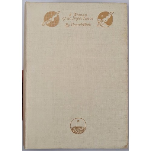 217 - Oscar Wilde. A Woman of No Importance. 1908. Limited edition. Original gilt cream cloth.