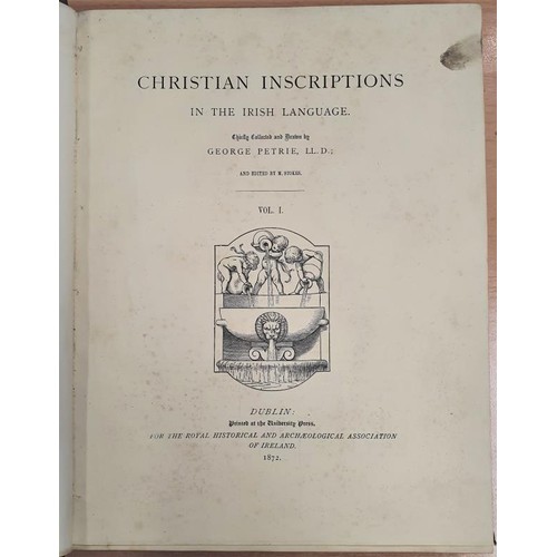 223 - Christian Inscriptions in the Irish Language, chiefly collected and drawn by George Petrie. Vols 1 &... 